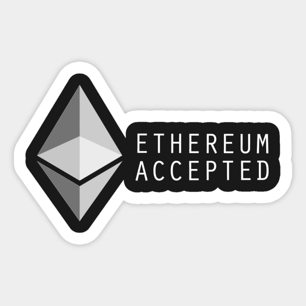 Ethereum Accepted Sticker by cryptogeek